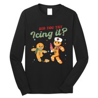 Christmas Nurse Did You Try Icing It Gingerbread Man Long Sleeve Shirt