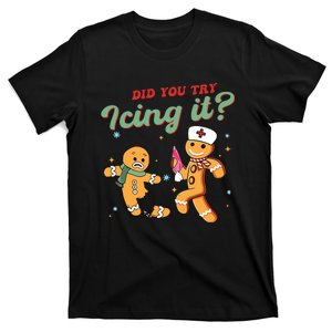 Christmas Nurse Did You Try Icing It Gingerbread Man T-Shirt