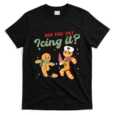 Christmas Nurse Did You Try Icing It Gingerbread Man T-Shirt