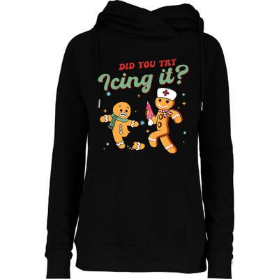 Christmas Nurse Did You Try Icing It Gingerbread Man Womens Funnel Neck Pullover Hood