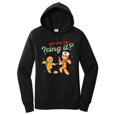 Christmas Nurse Did You Try Icing It Gingerbread Man Women's Pullover Hoodie