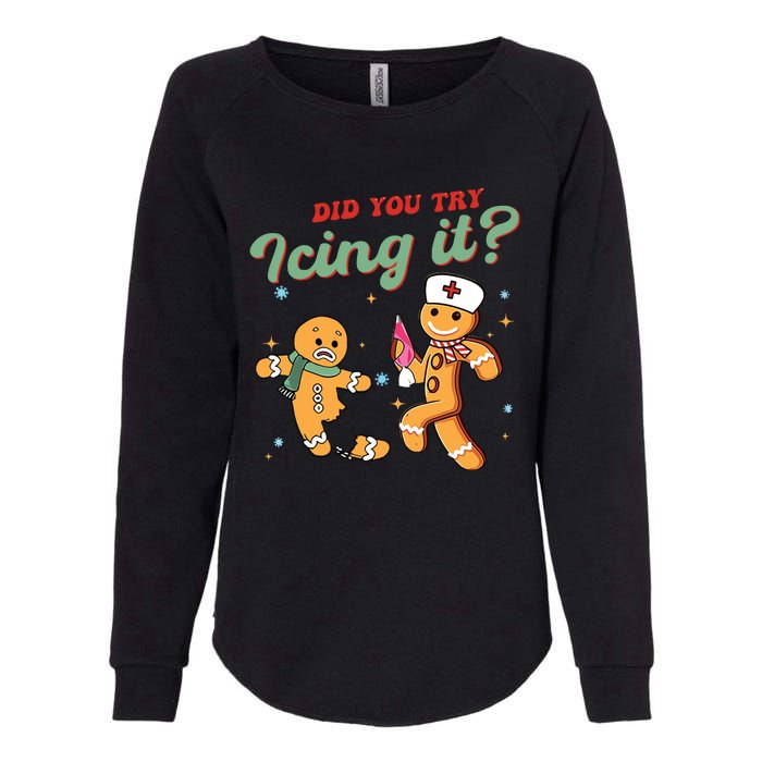 Christmas Nurse Did You Try Icing It Gingerbread Man Womens California Wash Sweatshirt