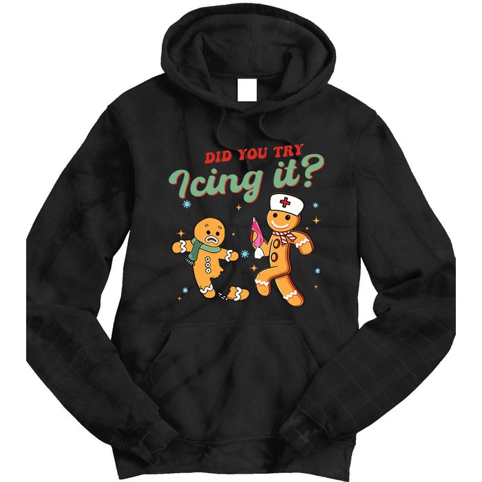 Christmas Nurse Did You Try Icing It Gingerbread Man Tie Dye Hoodie