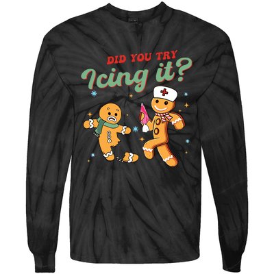 Christmas Nurse Did You Try Icing It Gingerbread Man Tie-Dye Long Sleeve Shirt