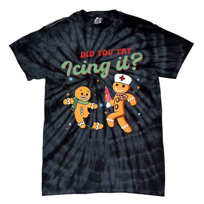 Christmas Nurse Did You Try Icing It Gingerbread Man Tie-Dye T-Shirt