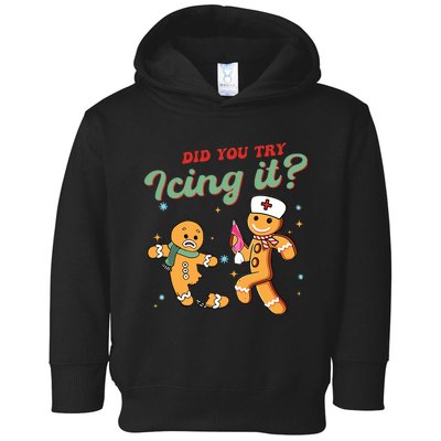 Christmas Nurse Did You Try Icing It Gingerbread Man Toddler Hoodie