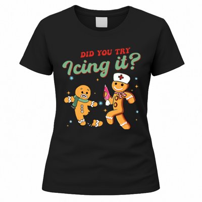 Christmas Nurse Did You Try Icing It Gingerbread Man Women's T-Shirt