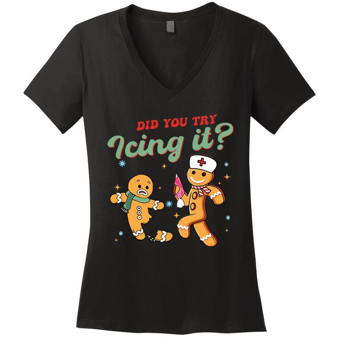 Christmas Nurse Did You Try Icing It Gingerbread Man Women's V-Neck T-Shirt