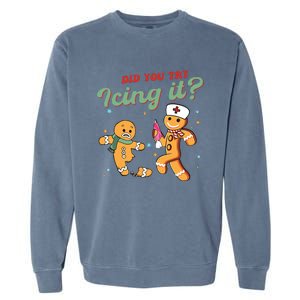 Christmas Nurse Did You Try Icing It Gingerbread Man Garment-Dyed Sweatshirt