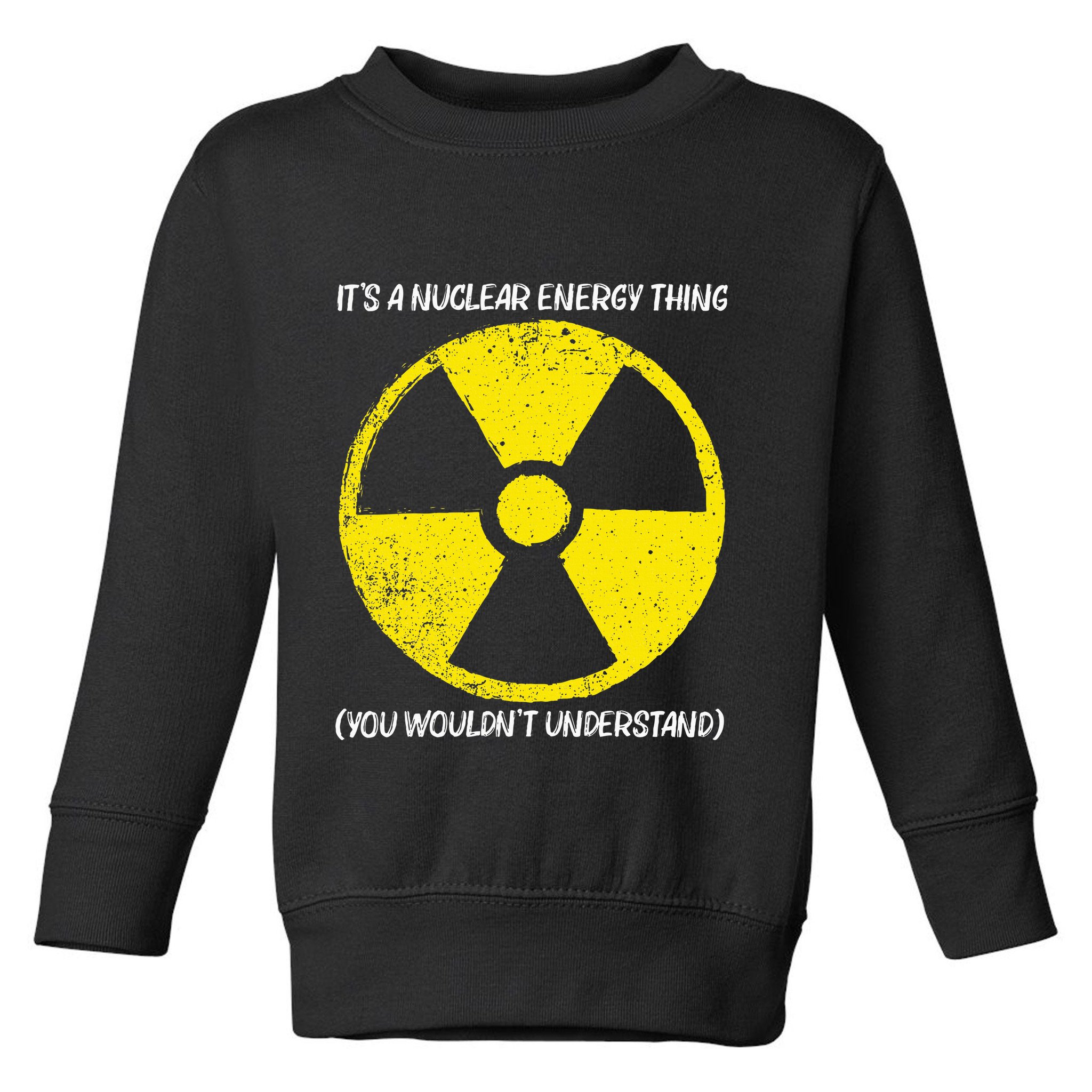 Cool Nuclear Energy Nuclear Power Plant Toddler Sweatshirt