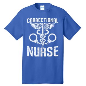 Correctional Nurse Funny Nursing Gift Tall T-Shirt