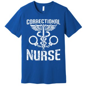 Correctional Nurse Funny Nursing Gift Premium T-Shirt