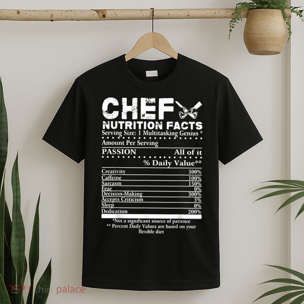 Chef Nutrition Facts Cool Chef Tee Gift For Chefs T-Shirt