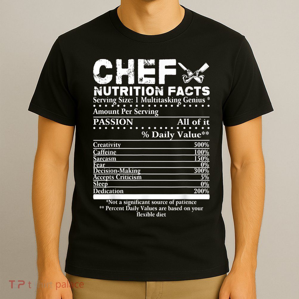 Chef Nutrition Facts Cool Chef Tee Gift For Chefs T-Shirt