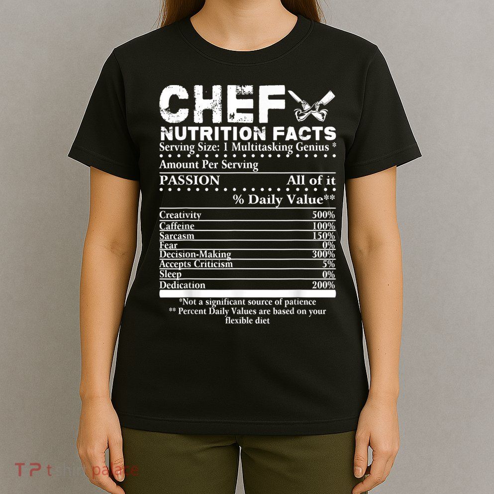 Chef Nutrition Facts Cool Chef Tee Gift For Chefs T-Shirt