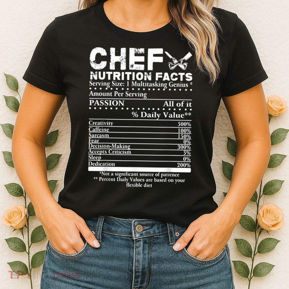 Chef Nutrition Facts Cool Chef Tee Gift For Chefs Womens T-Shirt