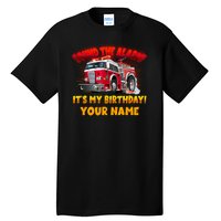 Custom Name Funny Sound The Alarm It's My Birthday Firetruck Tall T-Shirt