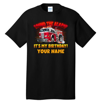 Custom Name Funny Sound The Alarm It's My Birthday Firetruck Tall T-Shirt