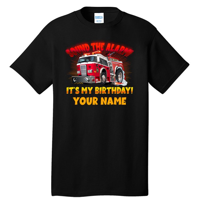 Custom Name Funny Sound The Alarm It's My Birthday Firetruck Tall T-Shirt