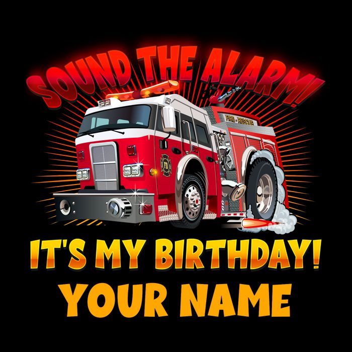 Custom Name Funny Sound The Alarm It's My Birthday Firetruck Button