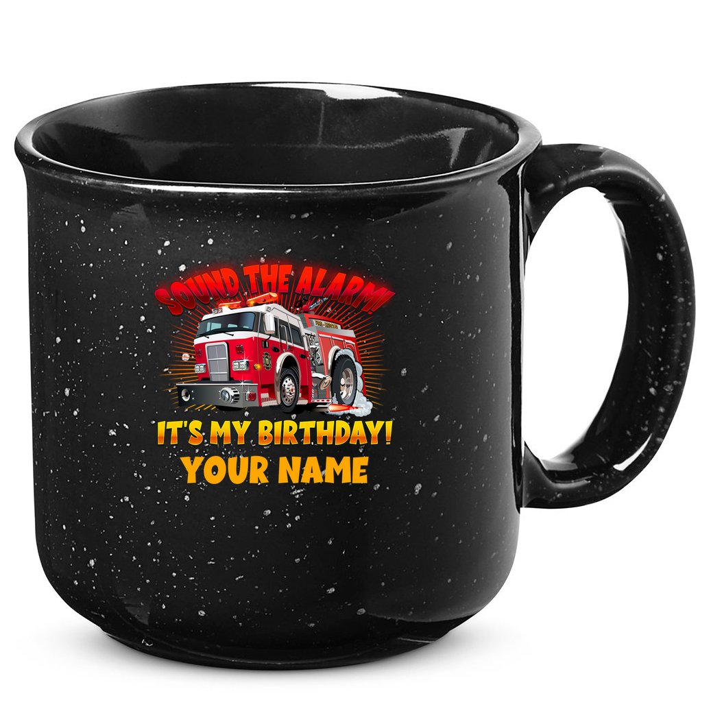 Custom Name Funny Sound The Alarm It's My Birthday Firetruck 15oz Campfire Ceramic Mug