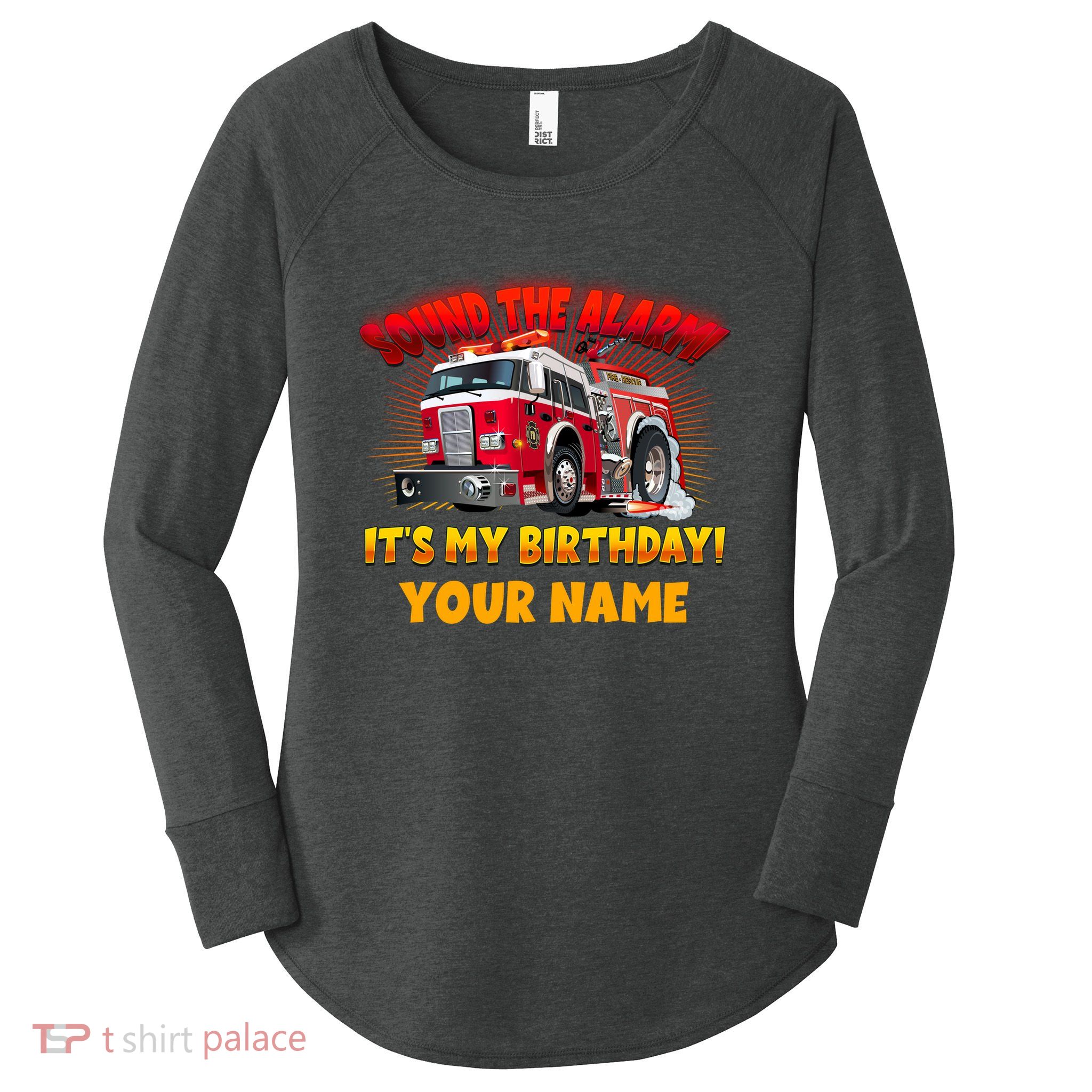 Custom Name Funny Sound The Alarm It's My Birthday Firetruck Women's Perfect Tri Tunic Long Sleeve Shirt