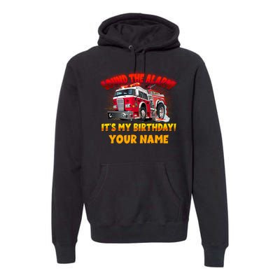 Custom Name Funny Sound The Alarm It's My Birthday Firetruck Premium Hoodie