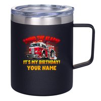 Custom Name Funny Sound The Alarm It's My Birthday Firetruck 12oz Stainless Steel Coffee Mug