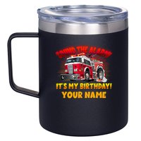 Custom Name Funny Sound The Alarm It's My Birthday Firetruck 12oz Stainless Steel Coffee Mug