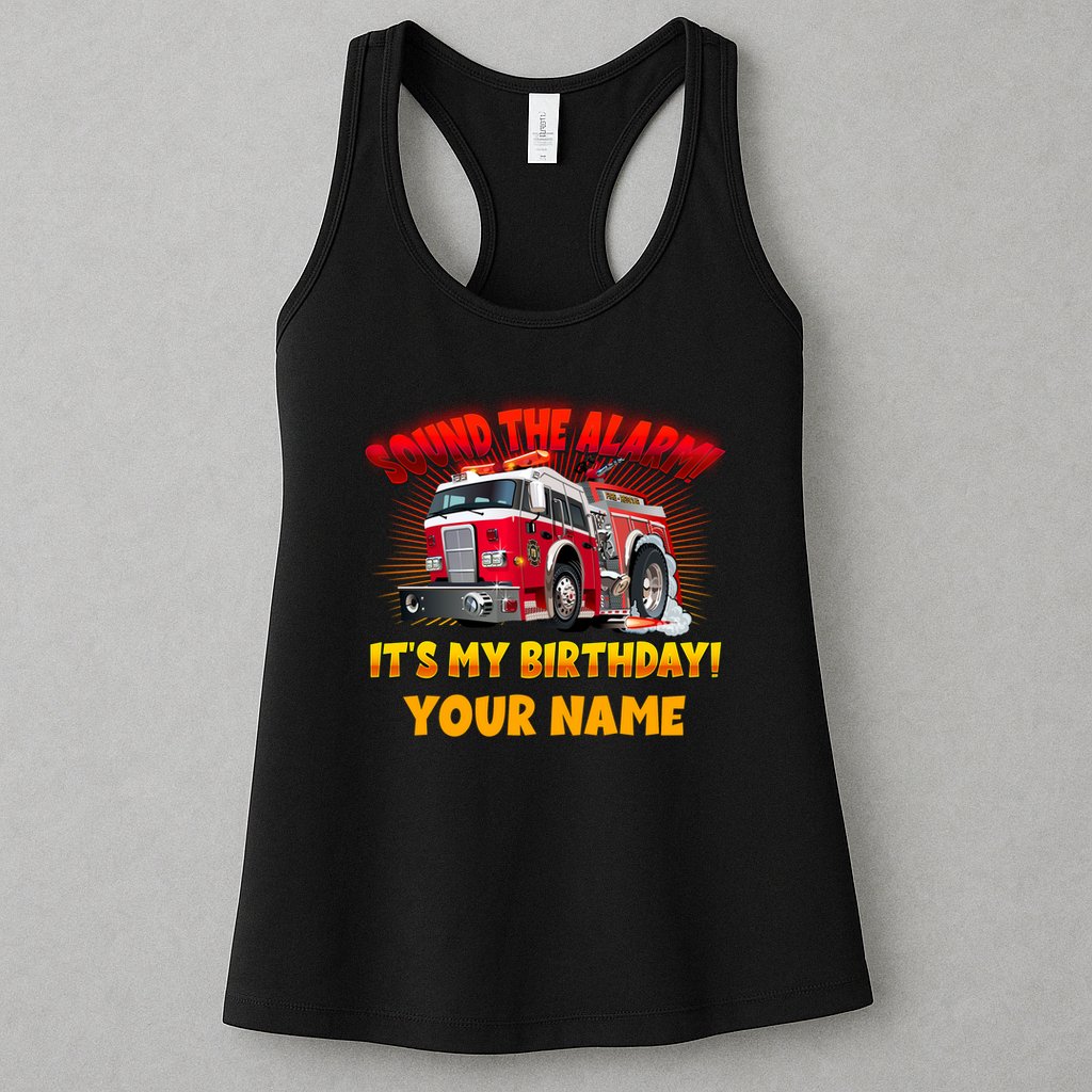 Custom Name Funny Sound The Alarm It's My Birthday Firetruck Womens Tank Top