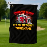 Custom Name Funny Sound The Alarm It's My Birthday Firetruck Golf Towel