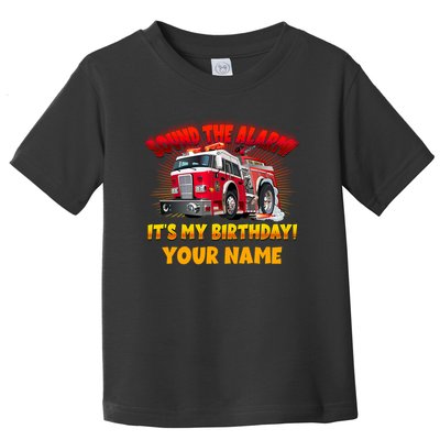 Custom Name Funny Sound The Alarm It's My Birthday Firetruck Toddler T-Shirt
