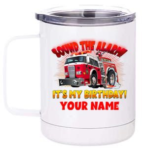 Custom Name Funny Sound The Alarm It's My Birthday Firetruck 12 oz Stainless Steel Tumbler Cup