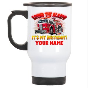 Custom Name Funny Sound The Alarm It's My Birthday Firetruck Stainless Steel Travel Mug