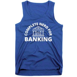 Complete Nerd For Banking Banker Cute Gift Tank Top