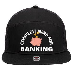 Complete Nerd For Banking Banker Cute Gift 7 Panel Mesh Trucker Snapback Hat