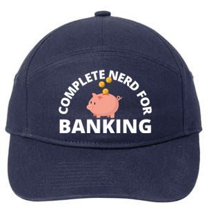 Complete Nerd For Banking Banker Cute Gift 7-Panel Snapback Hat