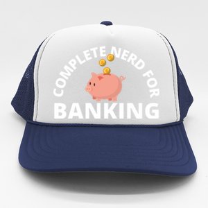 Complete Nerd For Banking Banker Cute Gift Trucker Hat