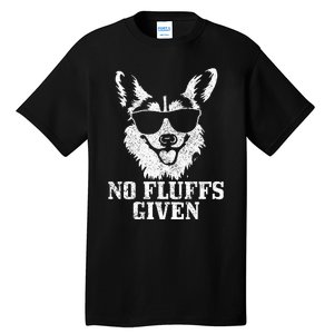 Corgi No Fluffs Given Dog Mom Dad Funny Corgi Tall T-Shirt