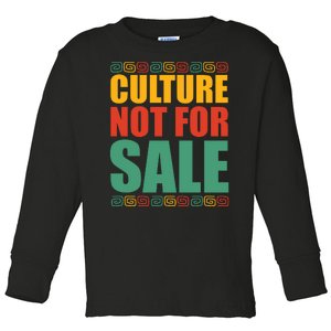 Culture Not For Sale Black History Month Quote Toddler Long Sleeve Shirt