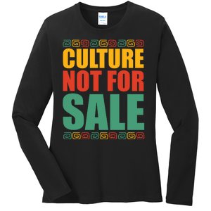 Culture Not For Sale Black History Month Quote Ladies Long Sleeve Shirt