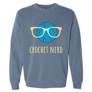 Crochet Nerd Funny Grandma Mom Crocheting Yarn Lover Gift Garment-Dyed Sweatshirt