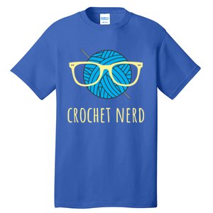 Crochet Nerd Funny Grandma Mom Crocheting Yarn Lover Gift Tall T-Shirt