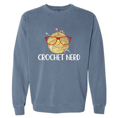 Crochet Nerd Funny Grandma Mom Crocheting Yarn Lover Gift Garment-Dyed Sweatshirt