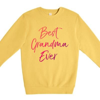 Cute New Grandmother Gift From Grand Best Grandma Ever Cool Gift Premium Crewneck Sweatshirt