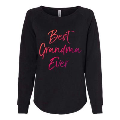 Cute New Grandmother Gift From Grand Best Grandma Ever Cool Gift Womens California Wash Sweatshirt