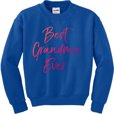 Cute New Grandmother Gift From Grand Best Grandma Ever Cool Gift Kids Sweatshirt