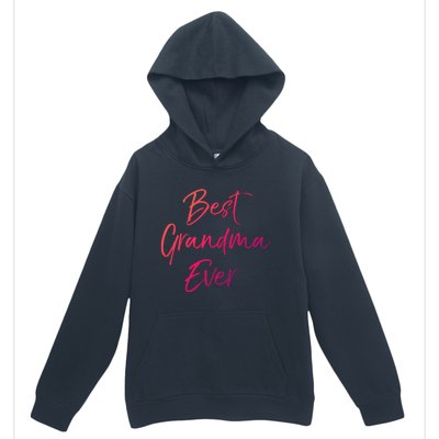 Cute New Grandmother Gift From Grand Best Grandma Ever Cool Gift Urban Pullover Hoodie