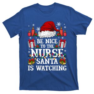 Christmas Nurse Gift Be Nice To The Nurse Santa Is Watching Meaningful Gift T-Shirt