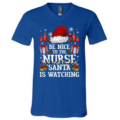 Christmas Nurse Gift Be Nice To The Nurse Santa Is Watching Meaningful Gift V-Neck T-Shirt